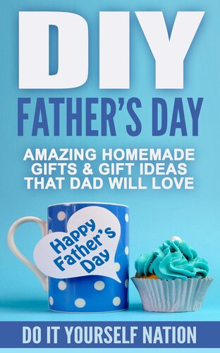 Diy Fathers Day Amazing Homemadegifts Gift Ideas That Dad Will Love Do It Yourself Nation