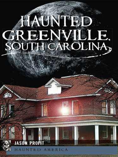 Haunted Greenville South Carolina Jason Profit