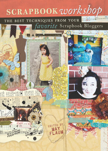 Scrapbook Workshop The Best Techniques From Your Favorite Scrapbook Bloggers May Flaum