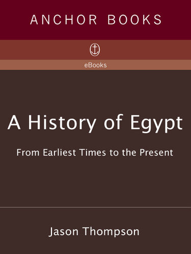 A History Of Egypt From Earliest Times To The Present Jason Thompson