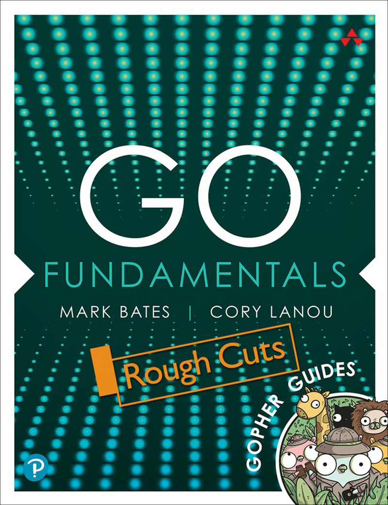 Go Fundamentals Gopher Guides Mark Bates Cory Lanou
