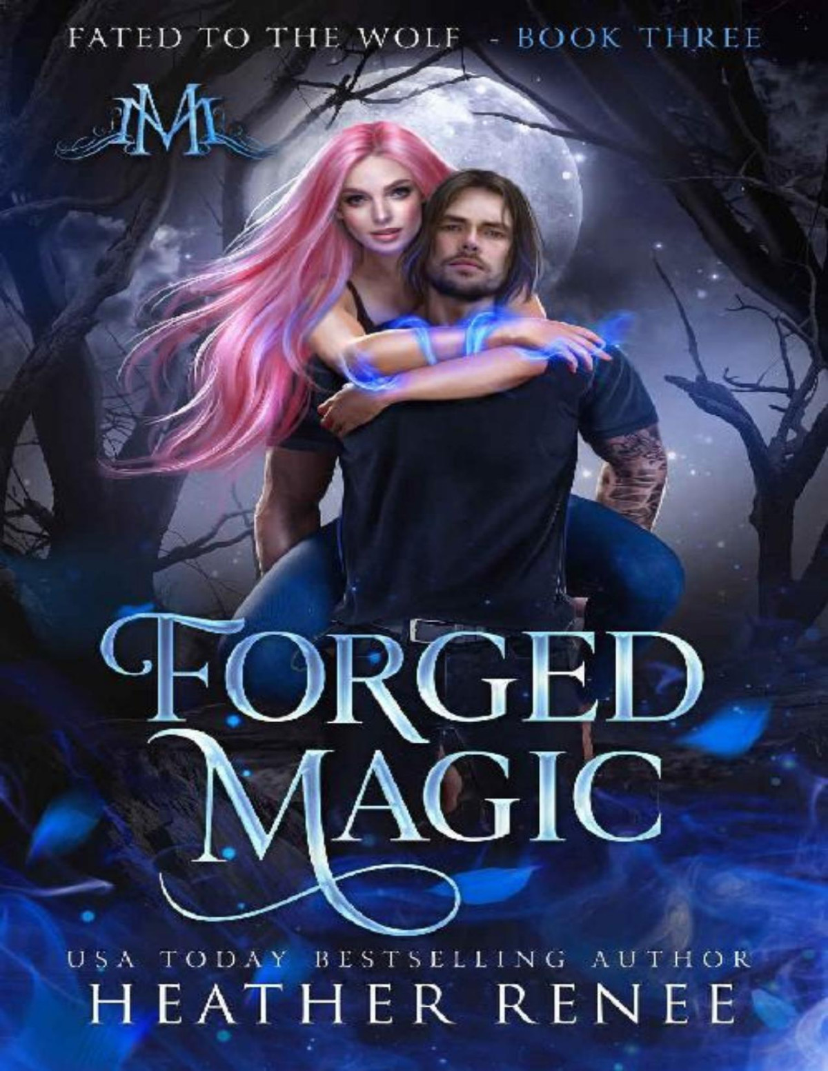 Forged Magic Fated To The Wolf Book 3 Heather Renee Mystics Mayhem