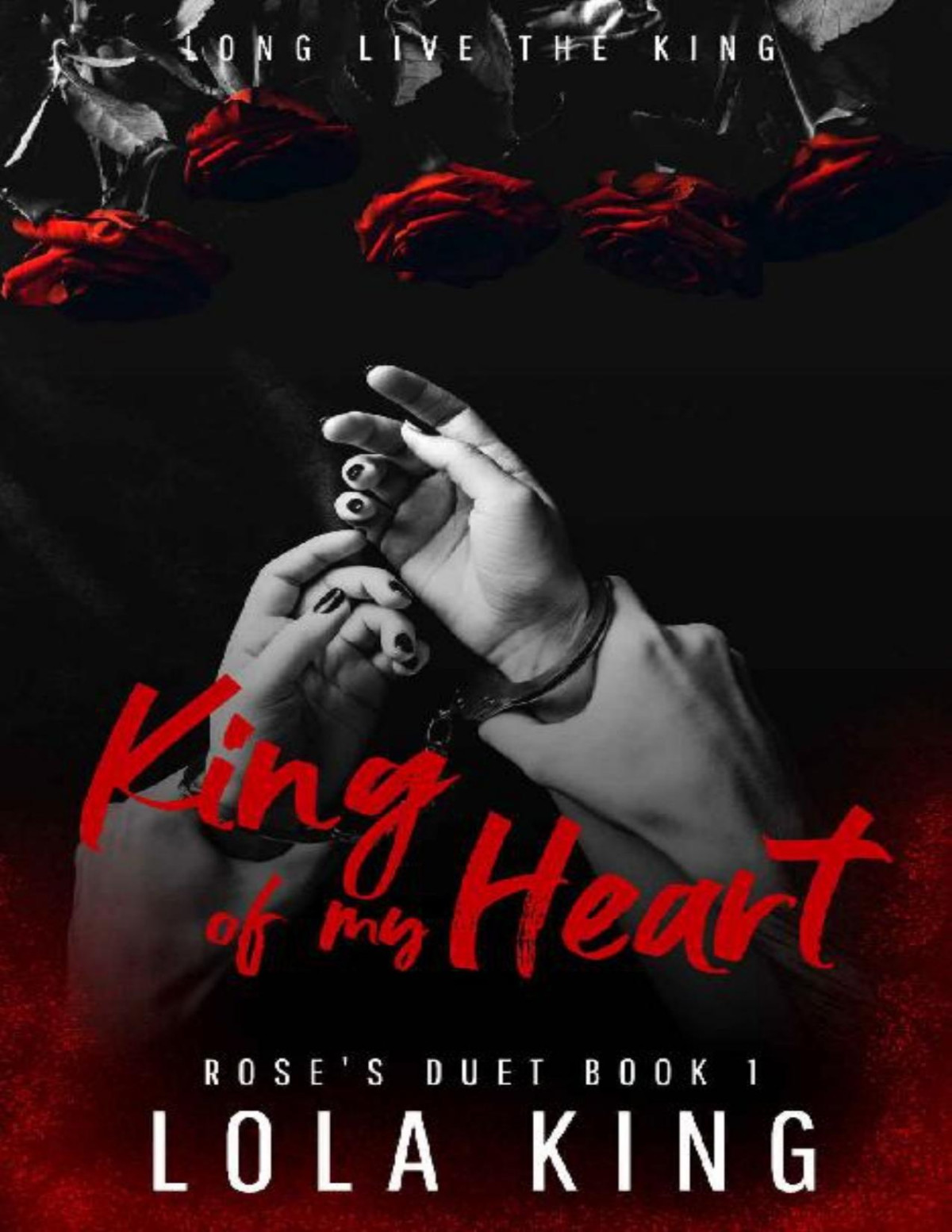King Of My Heart Roses Duet Book 1 Lola King