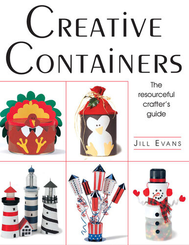Creative Containers The Resourceful Crafters Guide Jill Evans