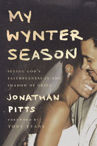 My Wynter Season Seeing Gods Faithfulness In The Shadow Of Grief Jonathan Pitts