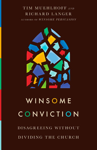 Winsome Conviction Disagreeing Without Dividing The Church Tim Muehlhoff