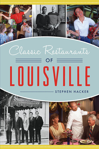 Classic Restaurants Of Louisville Stephen Hacker