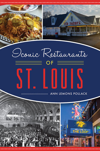Iconic Restaurants Of St Louis Ann Lemons Pollack