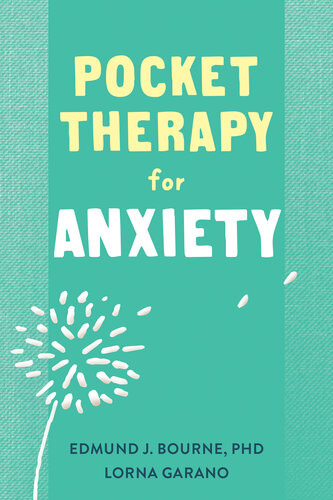 Pocket Therapy For Anxiety Quick Cbt Skills To Find Calm Edmund J Bourne