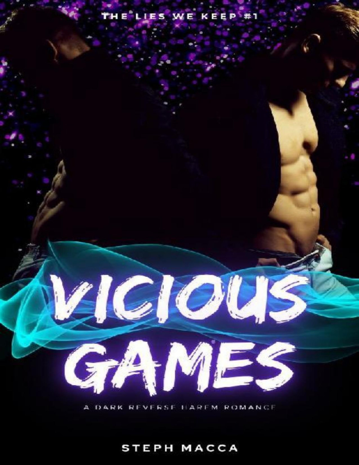 Vicious Games A Dark Taboo Stepbrothers Reverse Harem Romance The Lies We Keep Book 1 Steph Macca