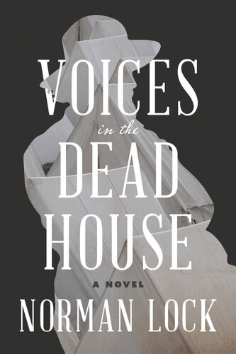 Voices In The Dead House Norman Lock
