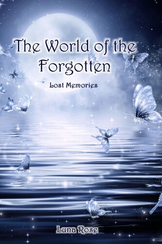 The World Of The Forgotten Lost Memories Luna Rose