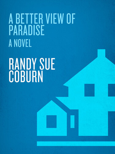 A Better View Of Paradise A Novel 1st Randy Sue Coburn