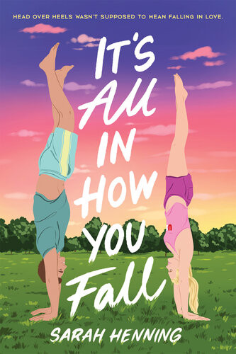 Its All In How You Fall Sarah Henning