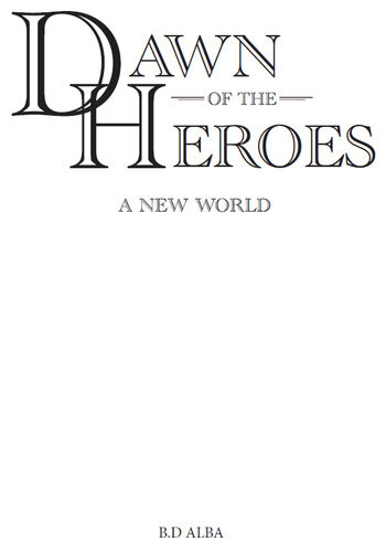 Dawn Of The Heroes A New World 1st Bd Alba