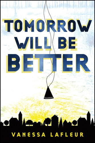 Tomorrow Will Be Better Vanessa Lafleur