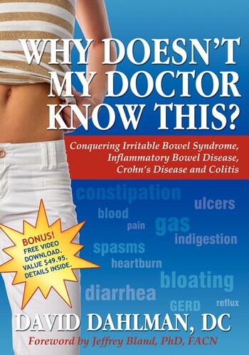 Why Doesnt My Doctor Know This Conquering Irritable Bowel Syndrome Inflammatory Bowel Disease Crohns Disease And Colitis David Dahlman