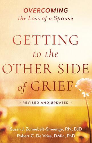 Getting To The Other Side Of Grief Overcoming The Loss Of A Spouse Susan J Rn Zonnebeltsmeenge
