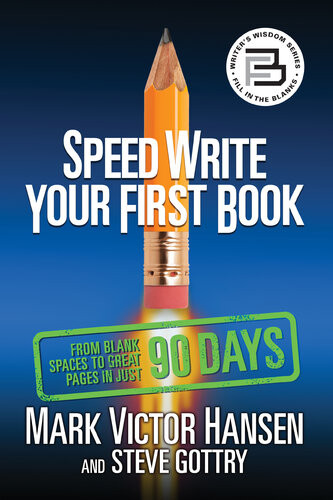 Speed Write Your First Book From Blank Spaces To Great Pages In Just 90 Days Mark Victor Hansen