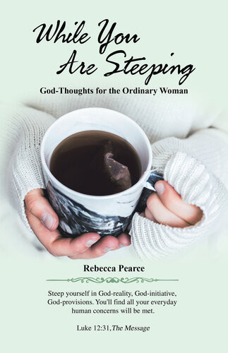 While You Are Steeping Rebecca Pearce