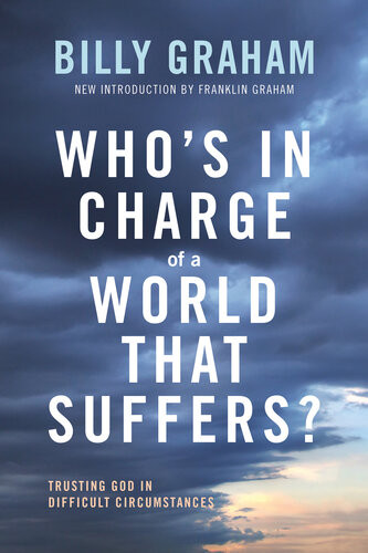 Whos In Charge Of A World That Suffers Billy Graham