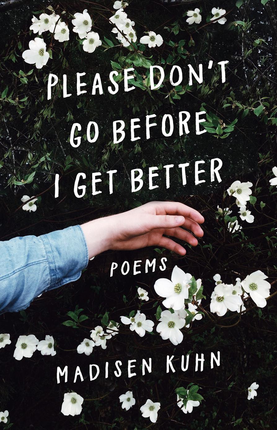 Please Dont Go Before I Get Better Madisen Kuhn