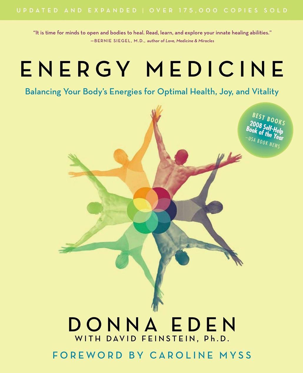 Energy Medicine Balancing Your Bodys Energies For Optimal Health Joy And Vitality Updated And Expanded Donna Eden David Feinstein