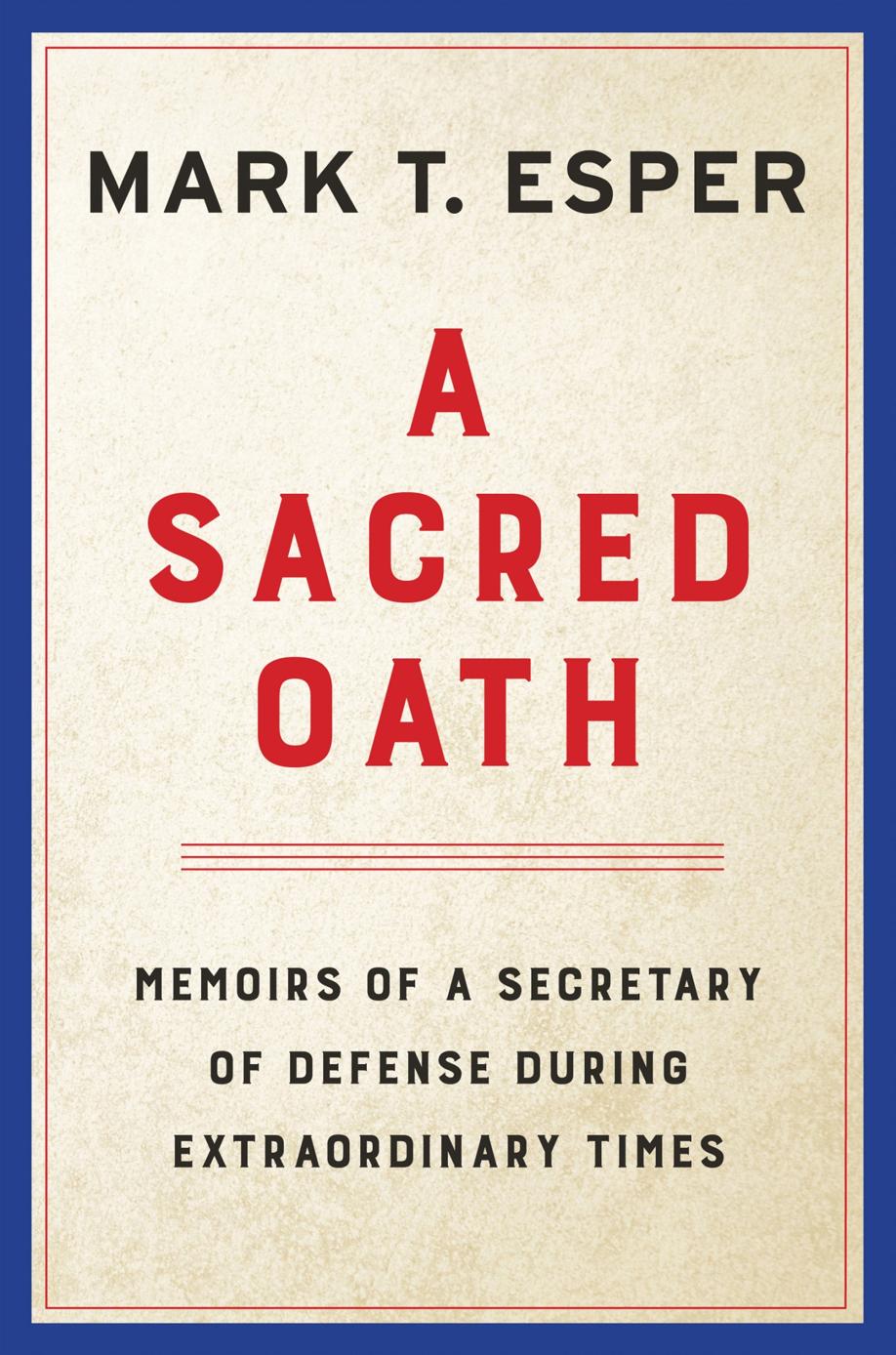 A Sacred Oath Mark T Esper