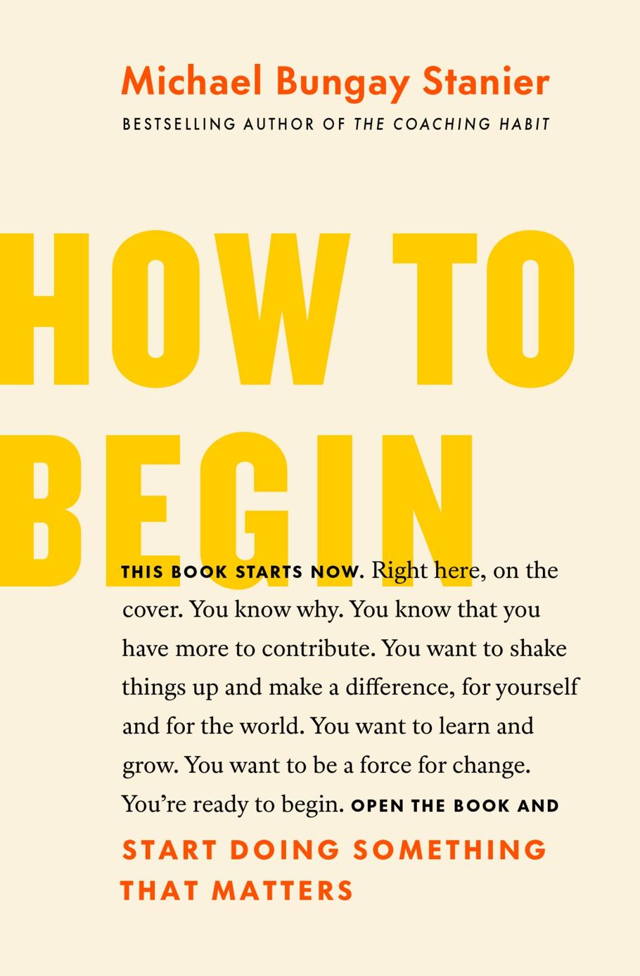 How To Begin Michael Bungay Stanier
