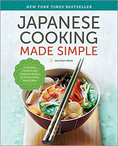 Japanese Cooking Made Simple A Japanese Cookbook With Authentic Recipes For Ramen Bento Sushi More Salinas Press