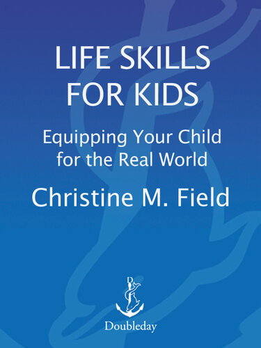 Life Skills For Kids Equipping Your Child For The Real World Christine Field