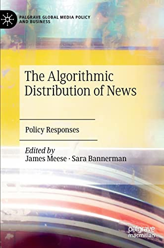 The Algorithmic Distribution Of News James Meese Sara Bannerman