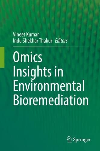 Omics Insights In Environmental Bioremediation Vineet Kumar Indu Shekhar Thakur
