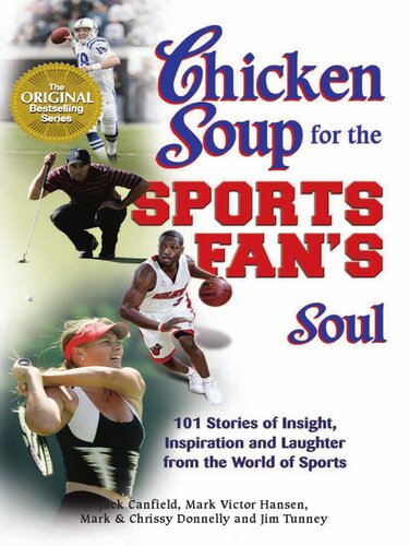 Chicken Soup For The Sports Fans Soul Stories Of Insight Inspiration And Laughter In The World Of Sport Jack Canfield