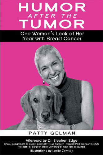 Humor After The Tumor One Womans Look At Her Year With Breast Cancer Patty Gelman
