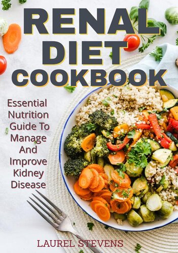 Renal Diet Cookbook Essential Nutrition Guide To Manage And Improve Kidney Disease Laurel Stevens