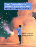 Direct Practice Skills For Evidencebased Social Work A Strengthsbased Text And Workbook 1st Edition Elizabeth C Pomeroy