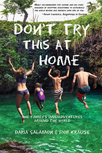Dont Try This At Home One Familys Misadventures Around The World Daria Salamon