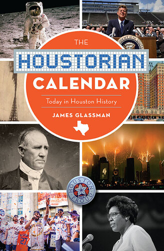 The Houstorian Calendar Today In Houston History James Glassman
