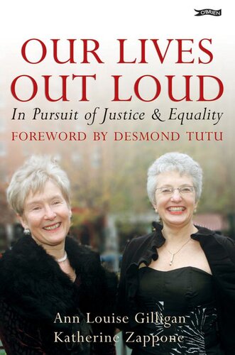 Our Lives Out Loud In Pursuit Of Justice And Equality Ann Louise Gilligan