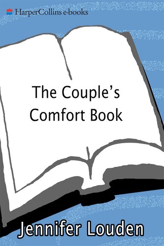 The Couples Comfort Book A Creative Guide For Renewing Passion Pleasure And Commitment Jennifer Louden
