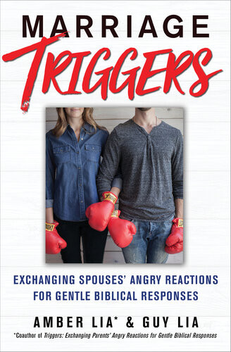 Marriage Triggers Exchanging Spouses Angry Reactions For Gentle Biblical Responses Amber Lia
