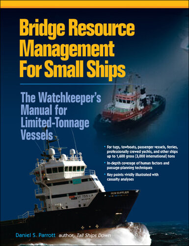 Bridge Resource Management For Small Ships The Watchkeepers Manual For Limitedtonnage Vessels Daniel S Parrott