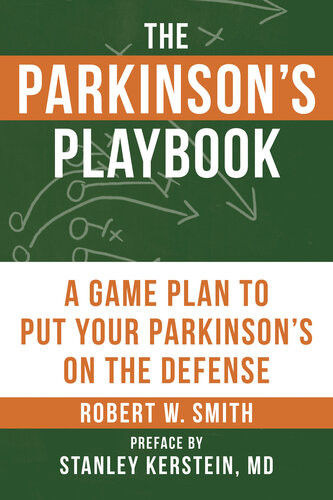 The Parkinsons Playbook A Game Plan To Put Your Parkinsons Disease On The Defense Robert Smith