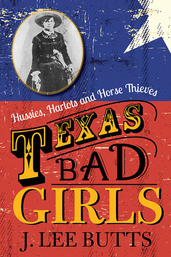 Texas Bad Girls J Lee Butts