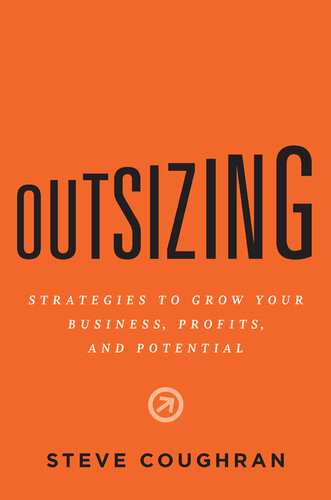 Outsizing Strategies To Grow Your Business Profits And Potential Steve Coughran