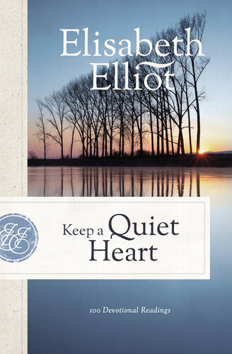 Keep A Quiet Heart Elisabeth Elliot