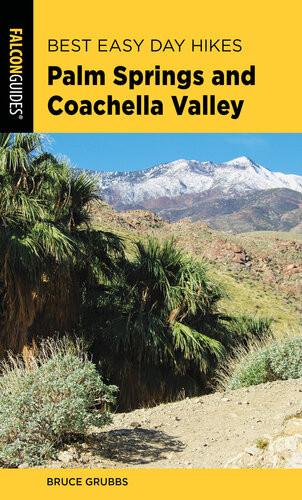 Best Easy Day Hikes Palm Springs And Coachella Valley Bruce Grubbs