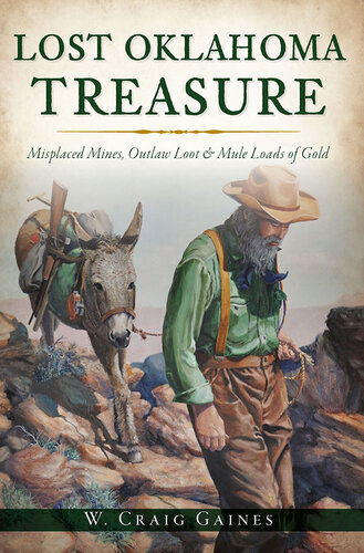 Lost Oklahoma Treasure Misplaced Mines Outlaw Loot Mule Loads Of Gold W Craig Gaines