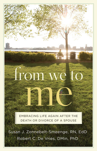 From We To Me Embracing Life Again After The Death Or Divorce Of A Spouse Susan J Rn Zonnebeltsmeenge